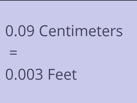 0.09 CM TO FEET