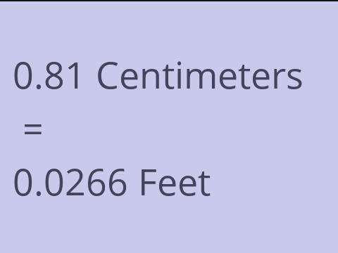 0.81 CM TO FEET