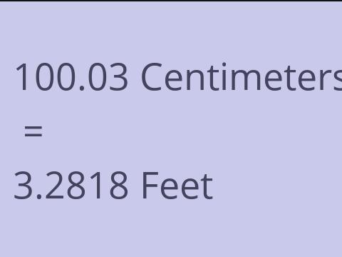 100.03 CM TO FEET