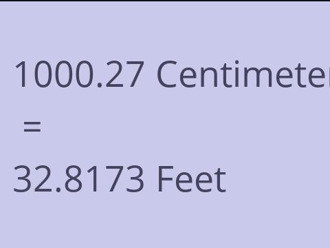 1000.27 CM TO FEET