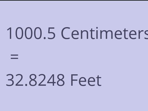 1000.5 CM TO FEET