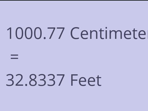 1000.77 CM TO FEET