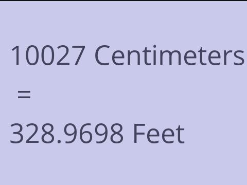 10027 CM TO FEET