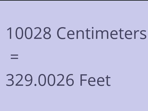 10028 CM TO FEET