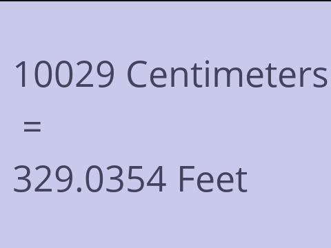 10029 CM TO FEET
