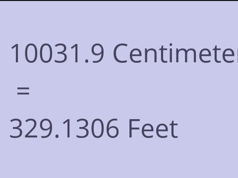 10031.9 CM TO FEET