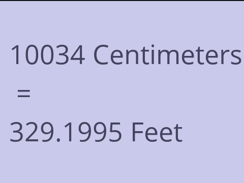 10034 CM TO FEET