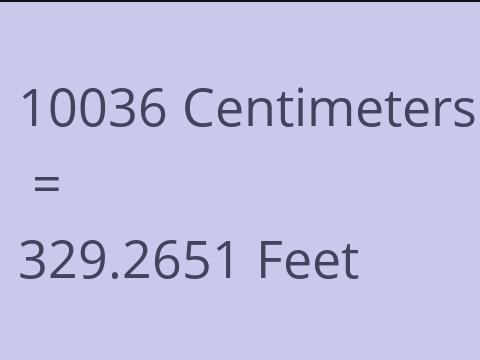 10036 CM TO FEET