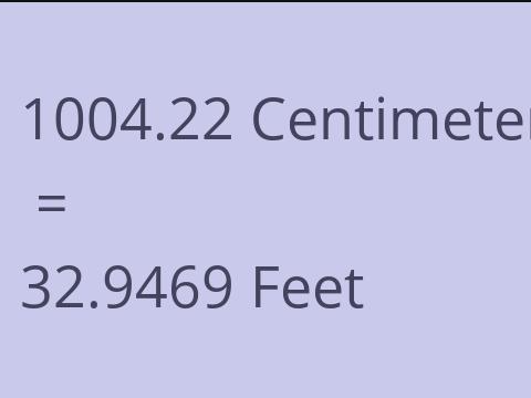 1004.22 CM TO FEET