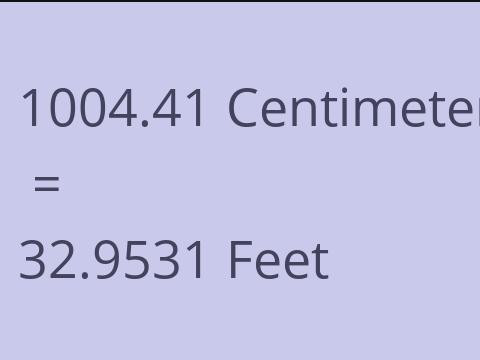 1004.41 CM TO FEET