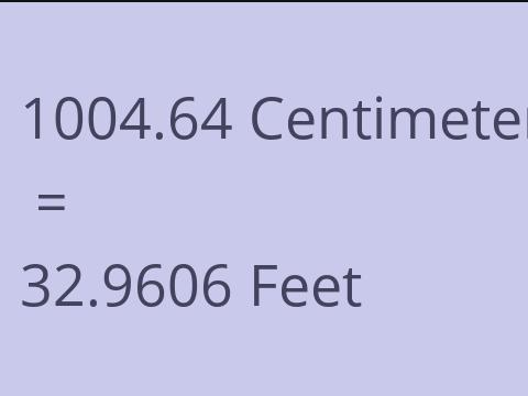 1004.64 CM TO FEET