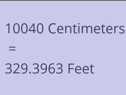 10040 CM TO FEET