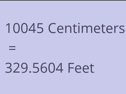 10045 CM TO FEET