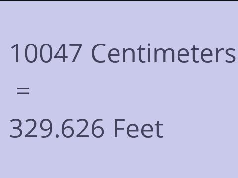 10047 CM TO FEET