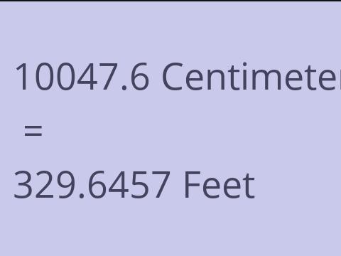 10047.6 CM TO FEET
