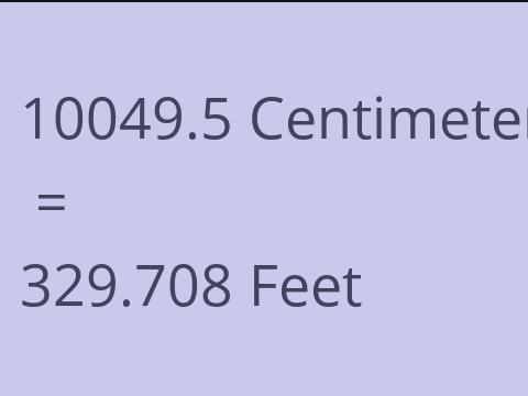 10049.5 CM TO FEET