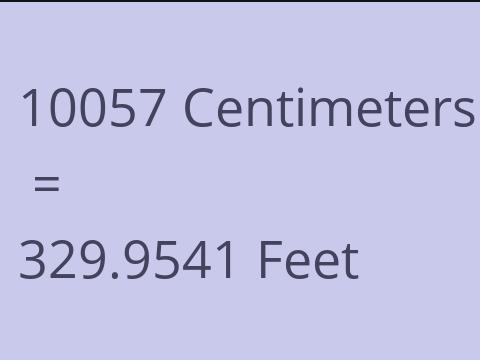 10057 CM TO FEET