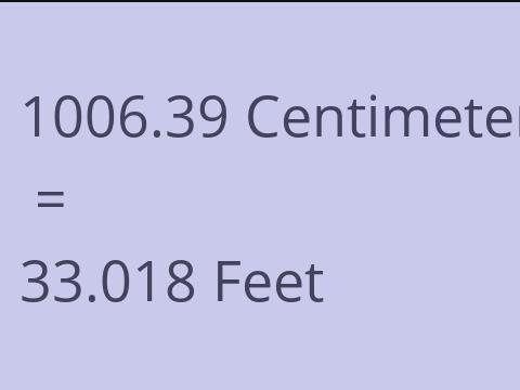 1006.39 CM TO FEET