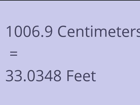 1006.9 CM TO FEET