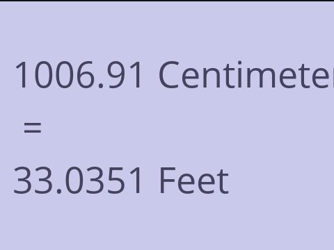 1006.91 CM TO FEET