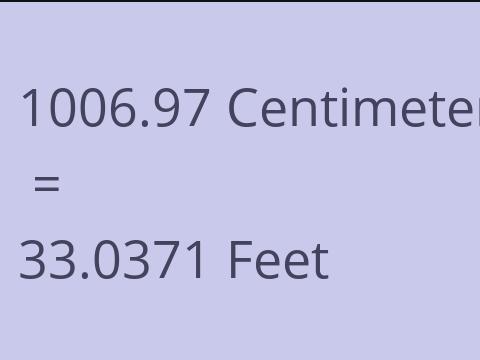 1006.97 CM TO FEET