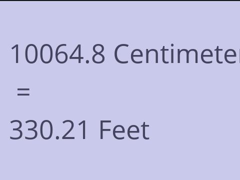 10064.8 CM TO FEET