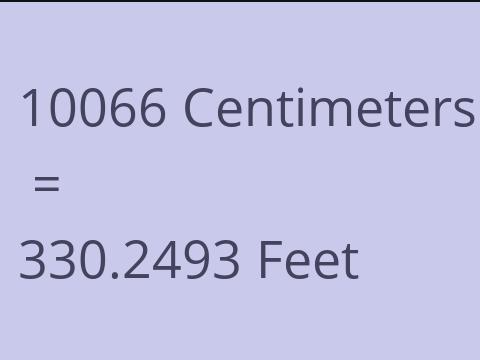 10066 CM TO FEET