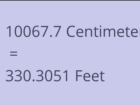 10067.7 CM TO FEET