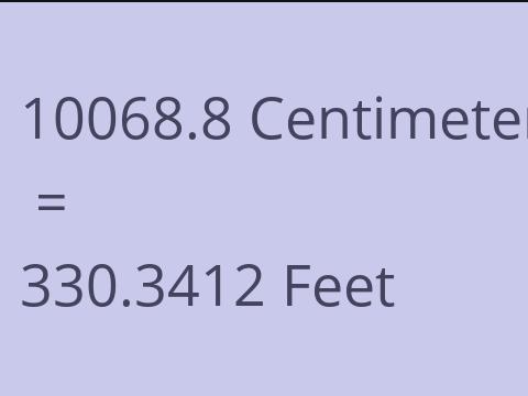 10068.8 CM TO FEET