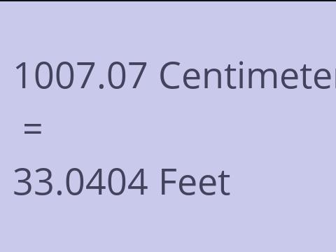 1007.07 CM TO FEET