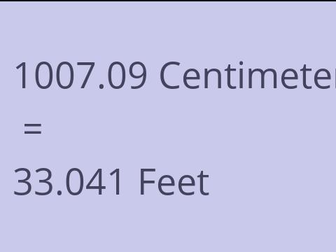 1007.09 CM TO FEET