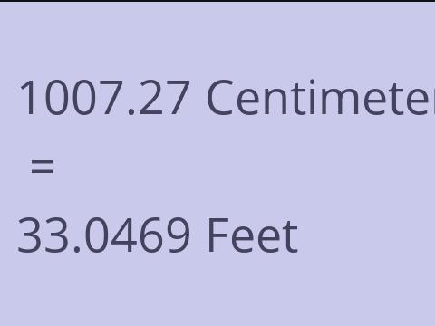 1007.27 CM TO FEET