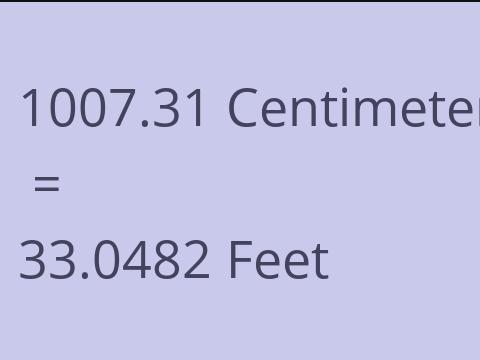 1007.31 CM TO FEET