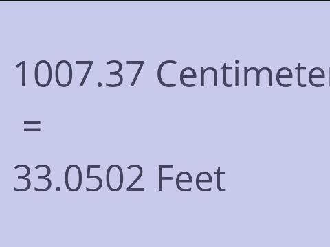 1007.37 CM TO FEET