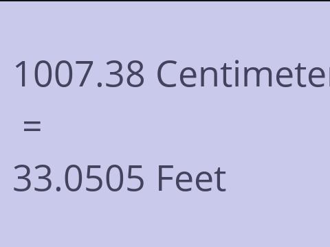 1007.38 CM TO FEET