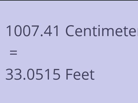 1007.41 CM TO FEET