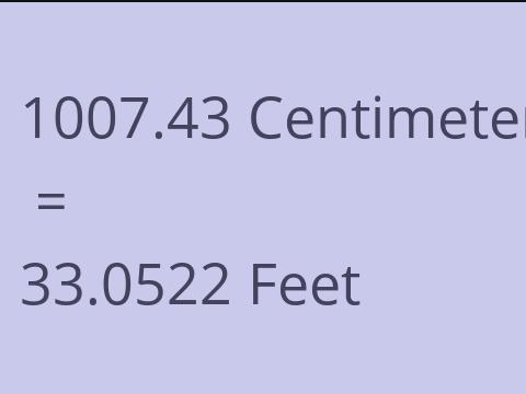 1007.43 CM TO FEET