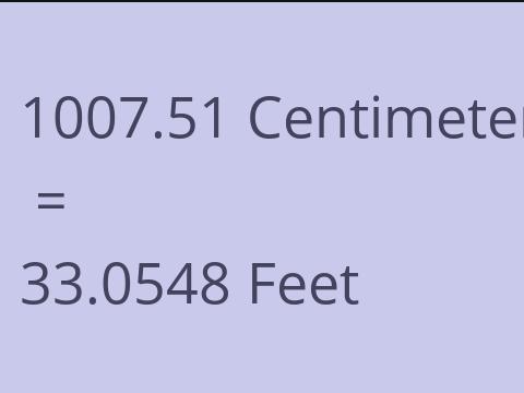 1007.51 CM TO FEET