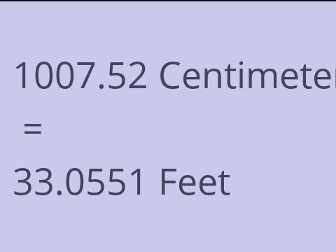 1007.52 CM TO FEET