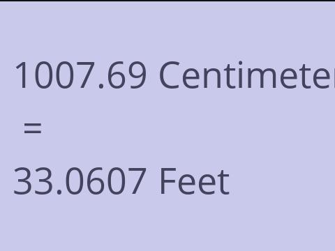 1007.69 CM TO FEET