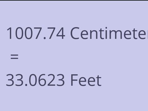 1007.74 CM TO FEET