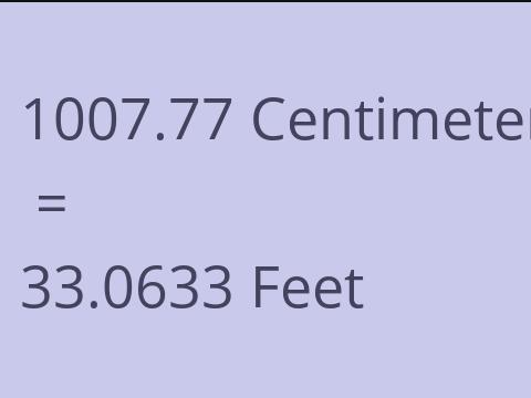 1007.77 CM TO FEET