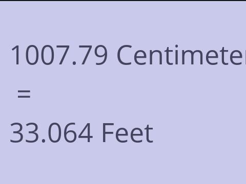 1007.79 CM TO FEET