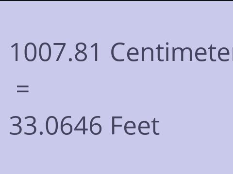 1007.81 CM TO FEET