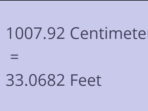 1007.92 CM TO FEET