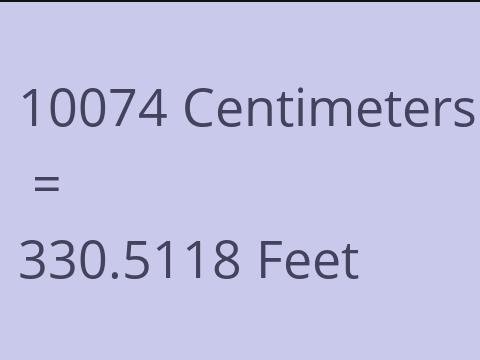 10074 CM TO FEET