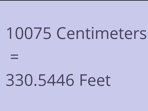 10075 CM TO FEET