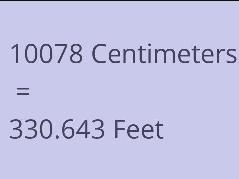 10078 CM TO FEET