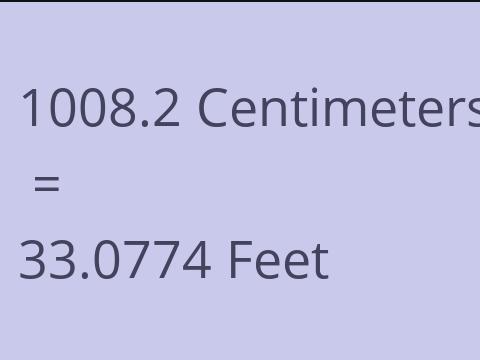 1008.2 CM TO FEET