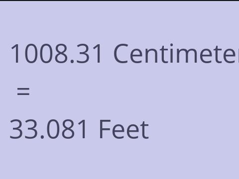 1008.31 CM TO FEET